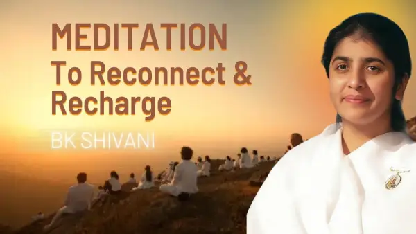 Reconnect & Recharge_ BK Shivani